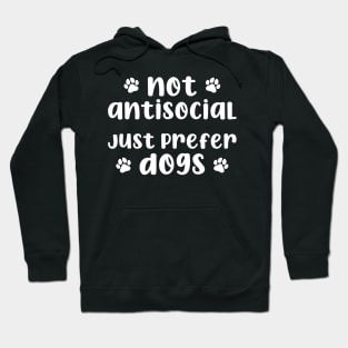 Not Antisocial, Prefer Dogs Hoodie